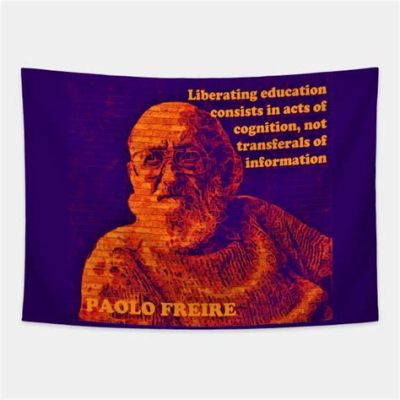  Pedagogy of the Oppressed: A Tapestry Woven from Freedom and Liberation