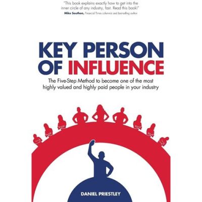  Key Person of Influence -  Gösterişli Bir Kariyer Rehberi ve İhtişamlı Bir Başarı Hikayesi