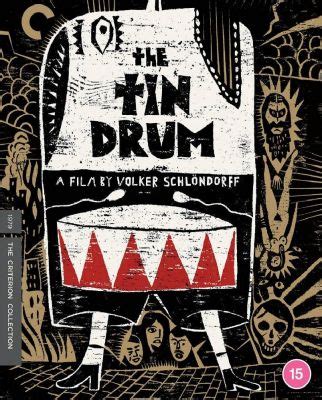  The Tin Drum - A Symphony of Defiance and a Labyrinthine Exploration of Innocence